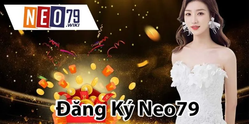 Cách đăng ký NEO79 đơn giản cho người mới 